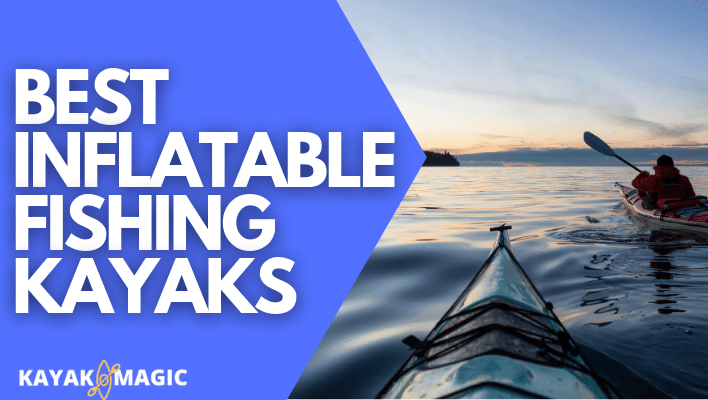 best inflatable fishing kayak